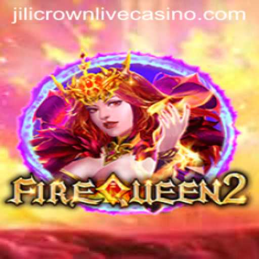 Unveiling the Mysteries of FireQueen2: A Journey into the World of Jilicrown
